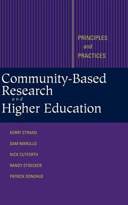 Community-Based Research and Higher Education: Principles and Practices by Strand, Kerry J.