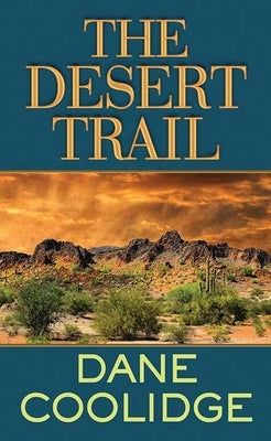 The Desert Trail by Coolidge, Dane