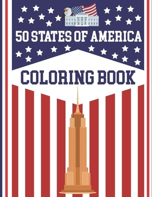 50 States Of America Coloring Book: USA 50 State Maps, Capitals, Animals, Birds, Flowers, Mottos, Cities, Population, Regions Perfect Easy To Color An by Publication, Alica Poninski