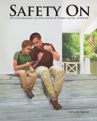 Safety On: An Introduction to the World of Firearms for Children by Remer, Yehuda