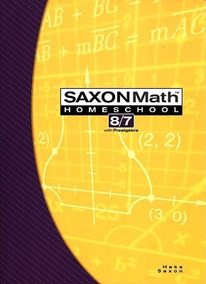 Saxon Math Homeschool 8/7 by Hake