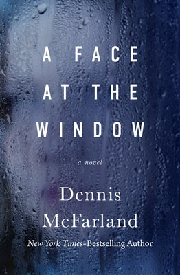 A Face at the Window by McFarland, Dennis