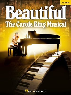 Beautiful - The Carole King Musical: Ukulele Selections by King, Carole