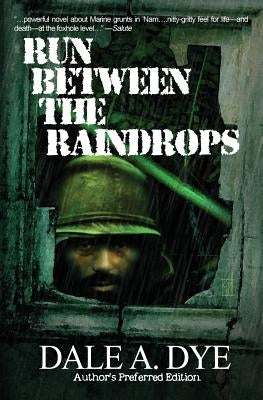 Run Between the Raindrops: Author's Preferred Edition by Dye, Dale a.