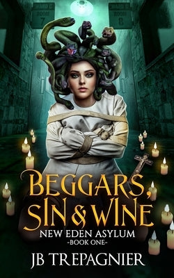 Beggars, Sin, and Wine by Trepagnier, Jb