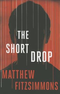 The Short Drop by Fitzsimmons, Matthew