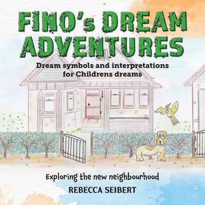 Fino's Dream Adventures by Seibert, Rebecca