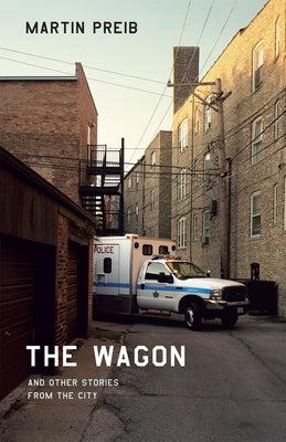 The Wagon and Other Stories from the City by Preib, Martin