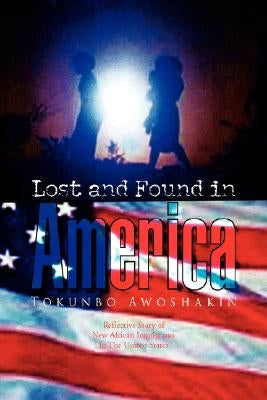 Lost and Found in America by Awoshakin, Tokunbo