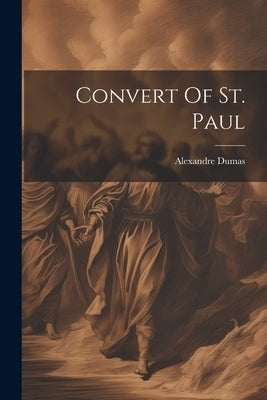 Convert Of St. Paul by Dumas, Alexandre