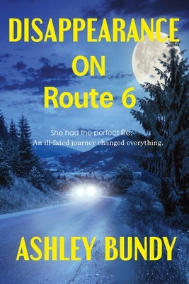 Disappearance on Route 6 by Bundy, Ashley