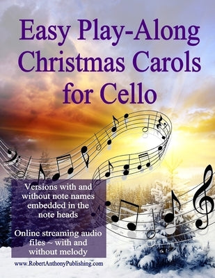 Easy Play-Along Christmas Carols for Cello by Anthony, Robert