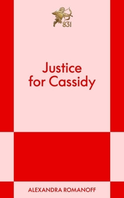 Justice for Cassidy: A Modern Romance by Romanoff, Alexandra