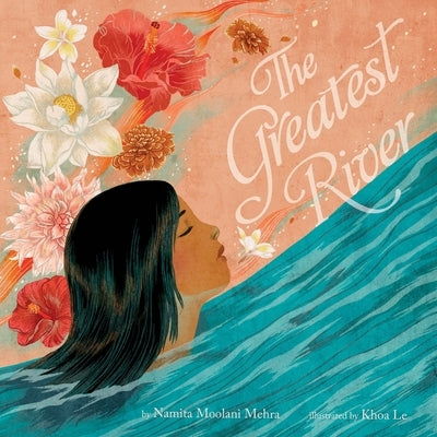 The Greatest River by Mehra, Namita Moolani