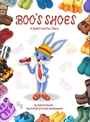 Boo's Shoes - A Rabbit And Fox Story: Learn To Tie Shoelaces by Durant, Sybrina