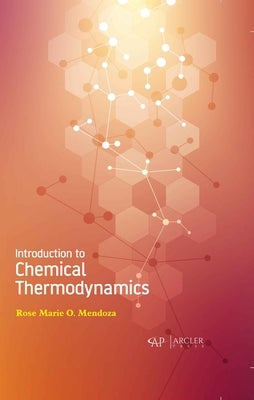 Introduction to Chemical Thermodynamics by Mendoza, Rose Marie O.