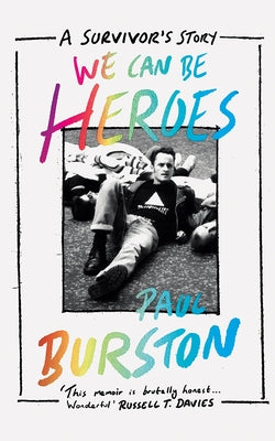 We Can Be Heroes: A Survivor's Story by Burston, Paul