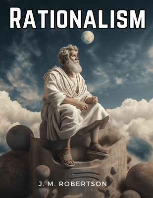 Rationalism by J M Robertson