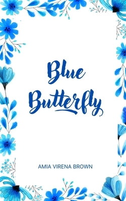 Blue Butterfly by Brown, Amia Virena