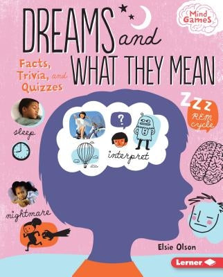 Dreams and What They Mean: Facts, Trivia, and Quizzes by Olson, Elsie