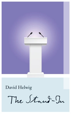 The Stand-In by Helwig, David