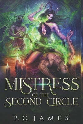 Mistress of the Second Circle by James, B. C.