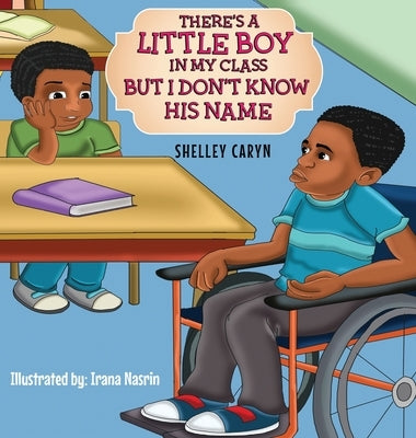 There's A Little Boy In My Class But I Don't Know His Name by Caryn, Shelley