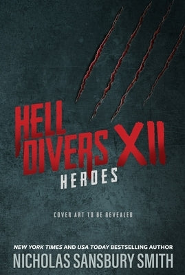 Hell Divers XII: Heroes by Smith, Nicholas Sansbury