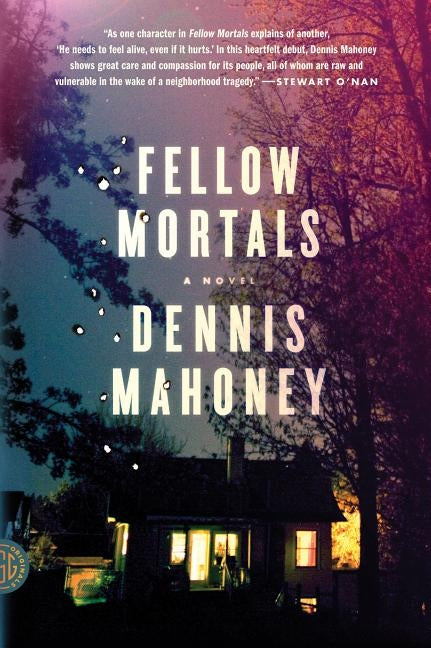 Fellow Mortals by Mahoney, Dennis