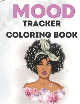 Mood Tracker Coloring Book: Mental Health Journal For Teens-40pages-8.5x11-Perfect Gift For Teens, Girls, Black Women-Great Present for Birthday E by Vibes, Abundance