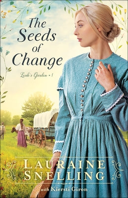 The Seeds of Change by Snelling, Lauraine