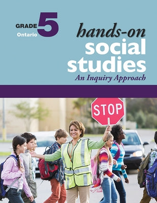 Hands-On Social Studies for Ontario, Grade 5: An Inquiry Approach by Lawson, Jennifer E.