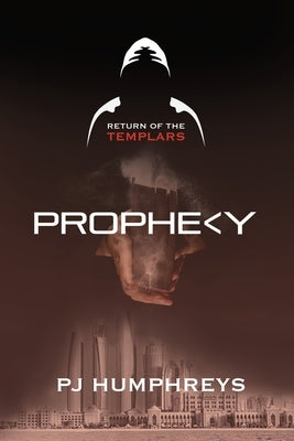 Prophecy: Return of the Templars by Humphreys, Pj