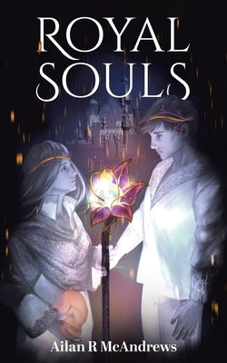 Royal Souls by McAndrews, Ailan R.