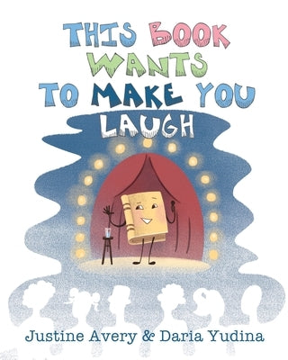 This Book Wants to Make You Laugh by Avery, Justine