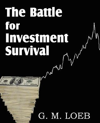 The Battle for Investment Survival by Loeb, G. M.