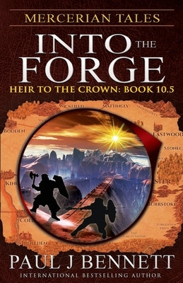 Mercerian Tales: Into the Forge by Bennett, Paul J.