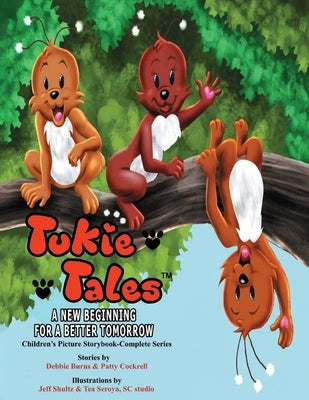 Tukie Tales: A New Beginning for a Better Tomorrow by Burns, Debbie