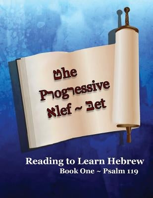 The Progressive Alef-Bet Psalm 119: Color Edition by Minister 2. Others