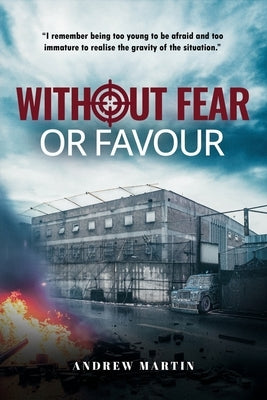 Without Fear or Favour by Martin, Andrew