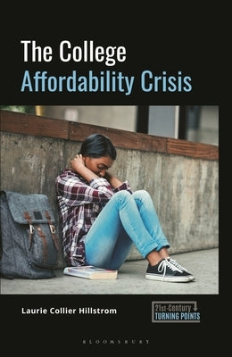 The College Affordability Crisis by Hillstrom, Laurie Collier