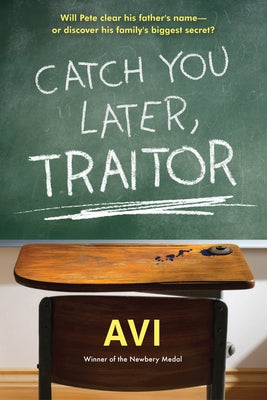 Catch You Later, Traitor by Avi