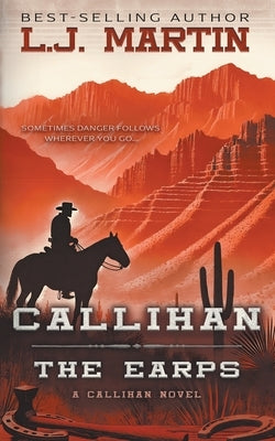 Callihan: The Earps by Martin, L. J.