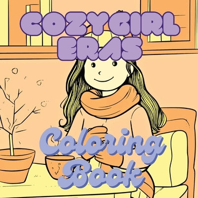 Cozy Girl Eras Coloring Book: Lovely Cozy Girl Life Coloring Book by Studio, Cloudix