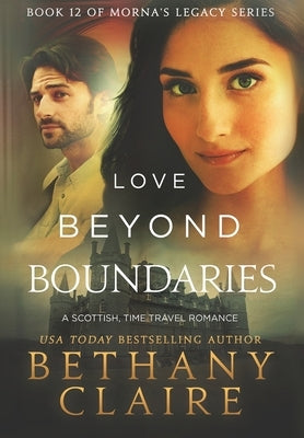 Love Beyond Boundaries: A Scottish Time Travel Romance by Claire, Bethany