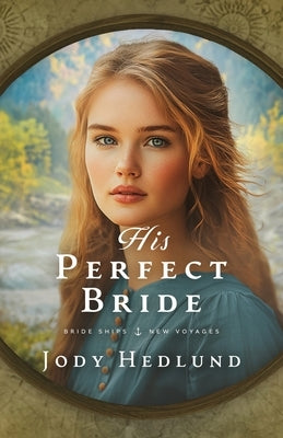 His Perfect Bride: A Bride Ships Novel by Hedlund, Jody