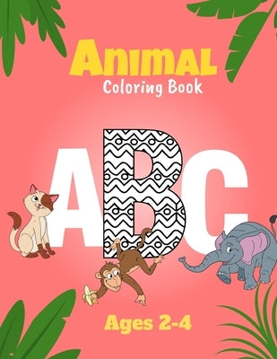 Animal Coloring Book: Alphabet Coloring Preschool Workbook for Toddler Ages 2-4 by Press, Pleiadian