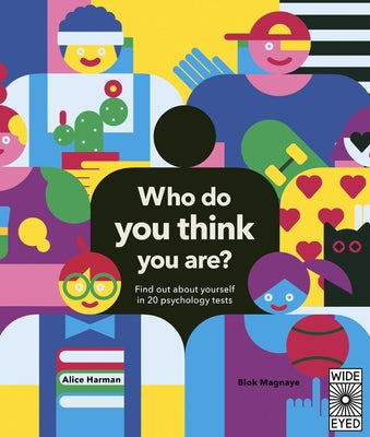 Who Do You Think You Are?: Find Out about Yourself in 20 Psychology Tests by Harman, Alice