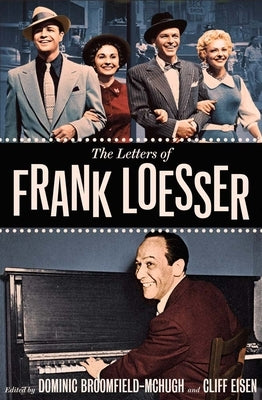 The Letters of Frank Loesser by Loesser, Frank