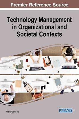 Technology Management in Organizational and Societal Contexts by Borchers, Andrew